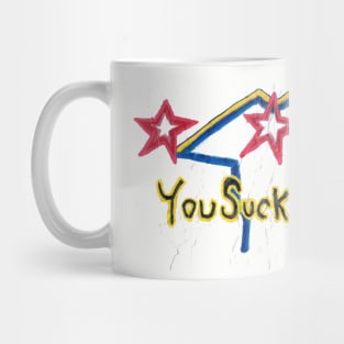 You Suck Diddly Uck Mug